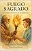 Fuego sagrado by Profesor Secundario Fuego sagrado by Profesor Secundario