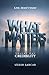 WHAT MATTERS: VOLUME ONE: C...
