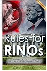 Rules for RINOs: Alinsky Tactics to Fight Republicans in Name Only (Freedom Rules)