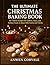 The Ultimate Christmas Baking Book by Anwen Corvale