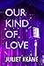 Our Kind of Love