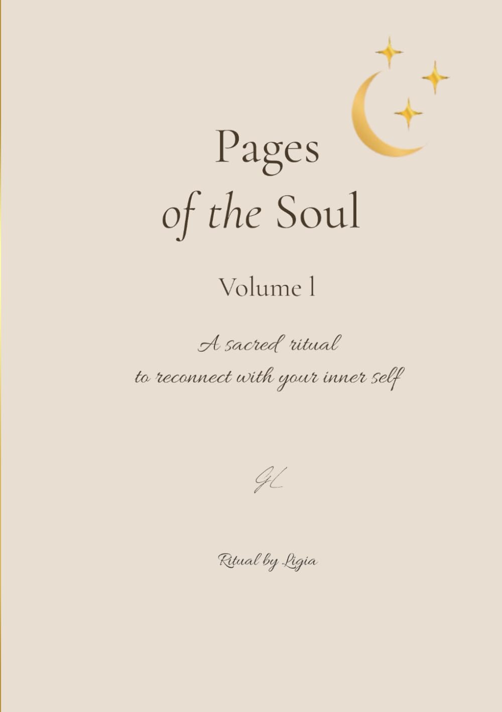 Pages of the Soul - Volume l: Write your way back to yourself - a sacred space for healing and clarity (Pages of the Soul, #1)