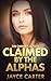 Claimed by the Alphas by Jayce Carter