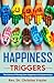 Happiness Triggers by Christian Frazier