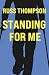 Standing for Me