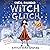 Witch Glitch: Witch Wars, B...