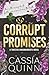 Corrupt Promises: A Dark Mafia Arranged Marriage Romance