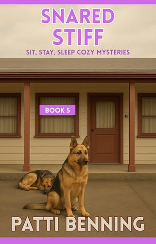 SNARED STIFF (Sit, Stay, Sleep Cozy Mysteries Book 5)