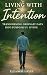 Living with Intention: Tran...