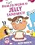 How NOT to Make a Jelly Sandwich by Ross Burach