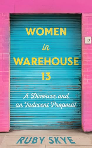 Women in Warehouse 13: A Workplace Indecent Proposal (Kindle Edition)