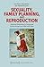 Sexuality, Family Planning,...