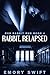 Rabbit, Relapsed (RUN RABBI...