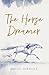 The Horse Dreamer: a gorgeo...