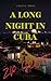 A Long Night in Cuba: A His...