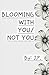 Blooming With You/ Not You