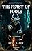 The Feast of Fools: A Mordentopia Tale