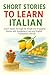 Short Stories to Learn Italian by Alex Dupont