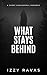 What Stays Behind: A Short ...