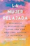 La mujer relajada...