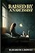 Raised By A Narcissist: A M...