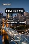 Explore Cincinnati: A Clear Guide for Travelers