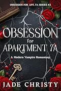 Obsession for Apartment 7A: a Modern Vampire Romantasy