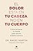 El dolor está en tu cabeza, no en tu cuerpo by Angel Martin