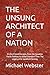 THE UNSUNG ARCHITECT OF A N...