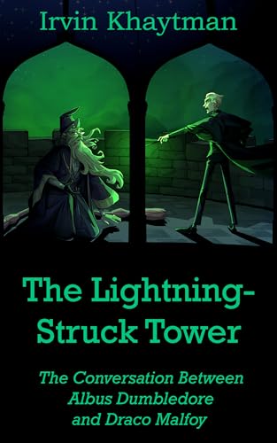 The Lightning-Struck Tower: The Conversation Between Albus Dumbledore and Draco Malfoy (Kindle Edition)