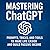 Mastering ChatGPT: Prompts,...