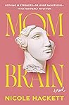Mom Brain: A Novel