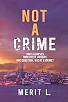 Not A Crime by Merit. L