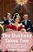 The Duchess Takes Two: A Du...