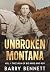 Unbroken Montana by Barry Bennett