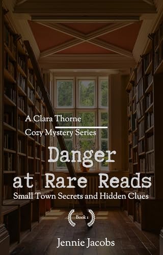 Danger at Rare Reads: Small Town Secrets and Hidden Clues (Secrets of Hollow Pines: A Clara Thorne Cozy Mystery Series)