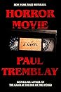 Horror Movie by Paul Tremblay Horror Movie by Paul Tremblay