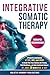 Integrative Somatic Therapy...