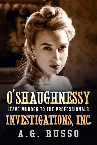 O'SHAUGHNESSY INVESTIGATIONS, INC.: Leave Murder to the Professionals (O'Shaughnessy Investigations Inc. Mystery Series Book 3)