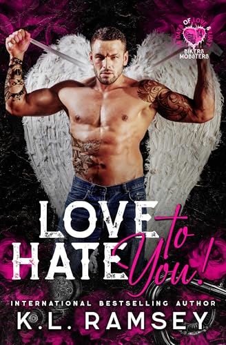 Love to Hate You: Valentine's Day Romance, MC, Alpha hole, Second Chance Romance (14 Days of Love and Lust Bikers & Mobsters)
