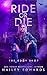 Ride or Die by Hailey Edwards Ride or Die by Hailey Edwards