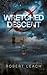 Wretched Descent by Robert Leach