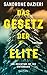 Das Gesetz der Elite: Ihr Reichtum ist ihr Untergang | Thriller | Auftakt einer neuen Reihe von Italiens Erfolgsautor | Hochaktuelle Themen | Intelligente, packende Plots (German Edition)