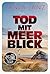 Tod mit Meerblick: Kriminalroman | Der nordfriesische Küstenkrimi fürs Urlaubsgepäck| Beste Lektüre für alle, die Krimi und Meer mögen | St.-Peter-Ording-Krimi (German Edition)