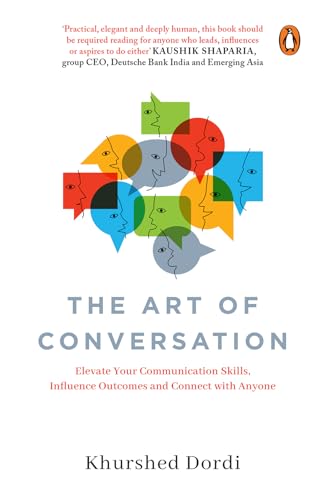 The Art of Conversation: Elevate Your Communication Skills, Influence Outcomes, and Connect with Anyone (Kindle Edition)