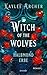 Witch of the Wolves by Kaylee Archer
