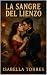 La Sangre del Lienzo: Roman...