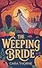The Weeping Bride: A Cozy H...
