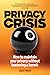 Privacy Crisis by Chris          Parker