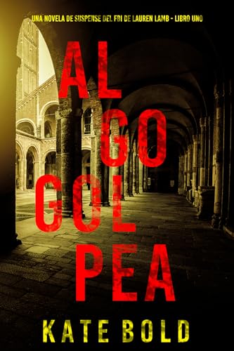 Algo golpea (Una novela de suspense del FBI de Lauren Lamb - Libro uno) (Spanish Edition)